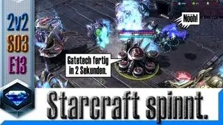 Starcraft spinnt. 2v2 S03 E13 - 2 Sekunden.