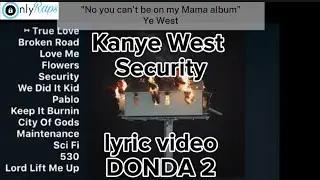 Kanye West Security Donda 2 unreleased lyrics