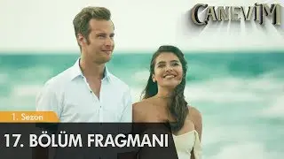 Canevim 17. Bölüm Fragmanı