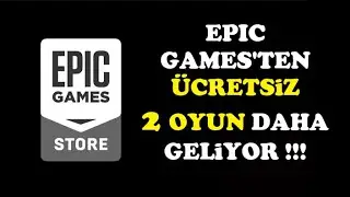 EPİC GAMES'TEN ÜCRETSİZ 2 OYUN DAHA GELİYOR ! - Epic Games Bedava Oyunlar Duyurusu