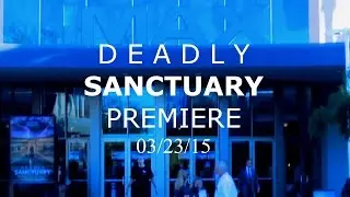 Deadly Sanctuary Premiere Highlights
