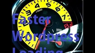 How To Get Faster Wordpress Loading Speeds