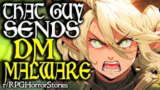 "That Guy" Freaks Out at DM, Sends Malware Over Character Death (+ More) | r/rpghorrorstories