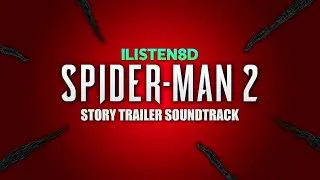 Marvel's Spider-Man 2 - Story Trailer Soundtrack | 8D AUDIO