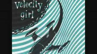 Velocity Girl - My Forgotten Favorite