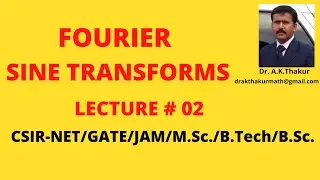Fourier Sine Transforms with examples I By Dr.A.K.Thakur Sir.