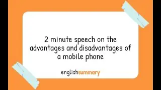 2 minute speech on the advantages and disadvantages of a mobile phone in English