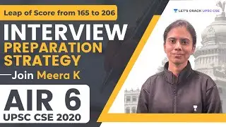 Score High Marks in UPSC CSE Interview | Leap of Score from 165 to 206 by UPSC Topper AIR 6 Meera K