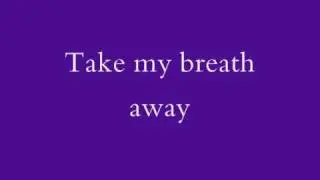 Berlin - Take My Breath Away (lyrics)