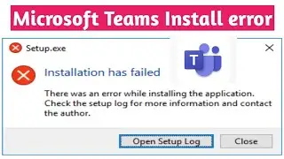 microsoft team installation has failed,there was an error while installing the application