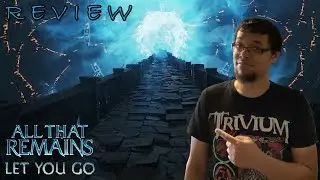All That Remains - Let You Go (2024) Track Review