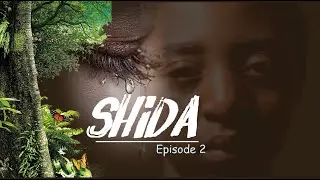SHIDA-sehemu ya 2
