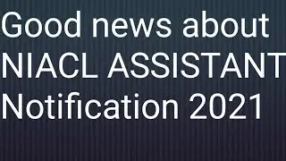 Good news about NIACL ASSISTANT Notification 2021