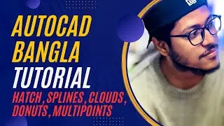AutoCAD Tutorial 05 :From Beginner to Advanced | Bangla Tutorial | Hatch, Donut, Multipoint, Splines