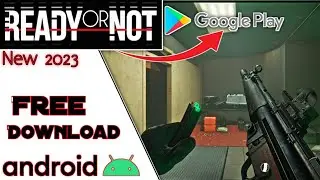 Download READY OR NOT Android version || NEW 2023