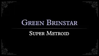 Super Metroid: Green Brinstar Arrangement