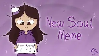 New Soul Meme (Happy Belated Birthday To Me)