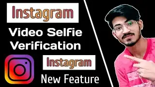 Instagram Video Selfie Verification | Instagram New Security Feature 