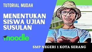Menentukan Siswa Ujian Susulan di Moodle Quiz