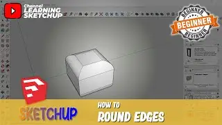 How To Round Edges In Sketchup