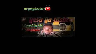 yesu ya tashi  prod by Mr pmgbeatz