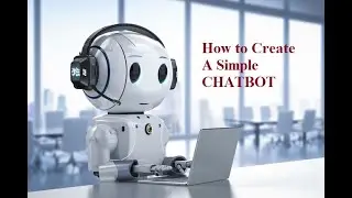 HOW to create a SIMPLE CHATBOT using COLAB
