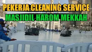 pekerja cleaning servis Masjidil harom
