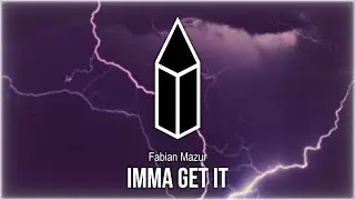 Fabian Mazur - Imma Get It