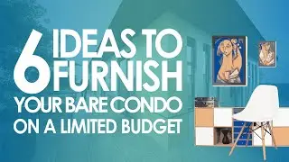 How To Furnish Your Bare Condo On A Limited Budget