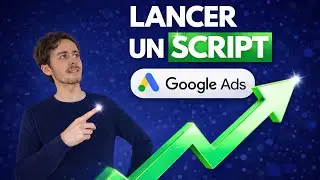 Tuto : Installer et lancer son premier script Google Ads