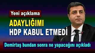 Demirtaş: Adaylığımı Hdp kabul etmedi ama ben Hdp’liyim ve öyle de kalmaya devam edeceğim
