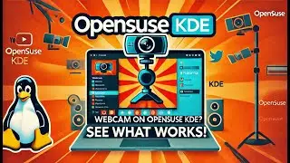 openSUSE Linux KDE: Can We Get WXKam, Kamoso & Kamerka Working? Watch What Happens WebCams and Linux