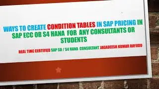 ways to create condtion tables in sap sd or s4 hana pricing