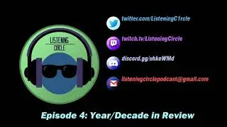 Listening Circle Ep 4: Year/Decade In Review