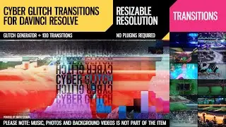 Cyber Glitch Transitions for DaVinci Resolve