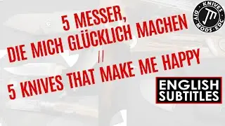 5 Knives that make me happy - Video Response