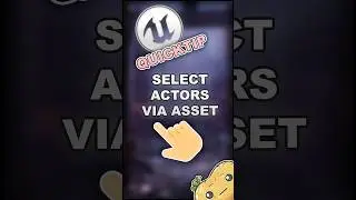 Unreal Engine QUICKTIP - Select Actors via Asset