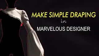 Simple Draping Tutorial in CLO3D (Marvelous Designer)