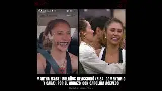 Martha Reacciona al beso de judas de Carolina