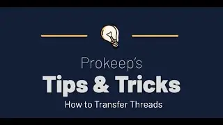 Transferring Threads - Prokeep's Tips & Tricks