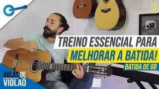 Como Melhorar a Batida no Violão - Batida de 08 l Aula 
