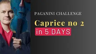 Paganini Challenge_ Caprice no 2 in 5 days