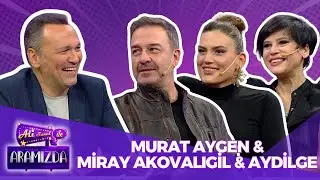 Ali ile Aramızda - Murat Aygen & Miray Akovalıgil & Aydilge | 5 Kasım 2024