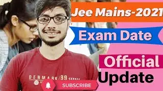 Jee Mains 2021 Exam Date Latest Update🔥|Jee Mains 2021 Exam Date Official News🔥|