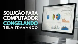 SOLUÇÃO COMPUTADOR CONGELANDO