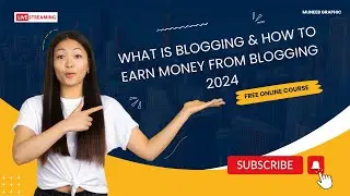What is Blogging & How to Earn Money from Blogging 2024