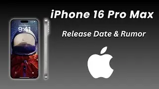 Apple iPhone 16 Pro Max Release Date & Rumor