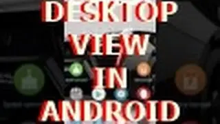 How to open desktop view in your Android