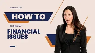 How to Get Rid of Financial Issues