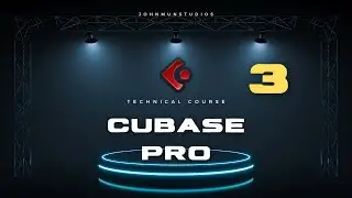 Cubase Pro 12 Technical Course Part 3 | FULL COURSE